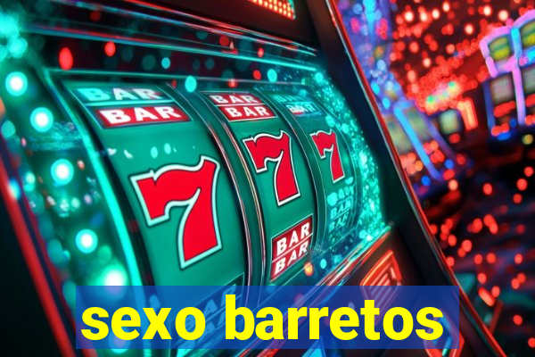 sexo barretos